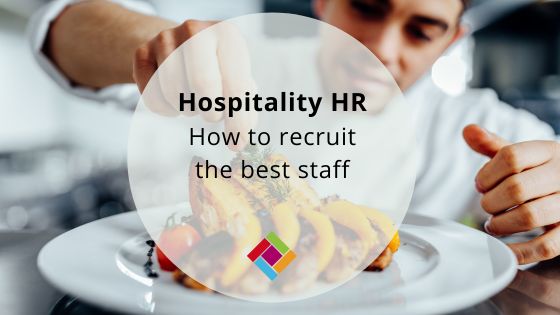 Hospitality HR: How to recruit the best staff