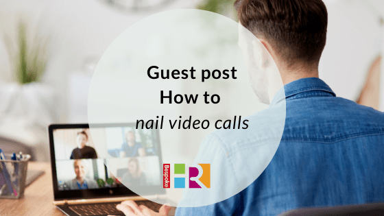 Guest post: how to nail video calls