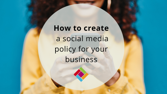 How to create a social media policy for your business How to create a social media policy for your business