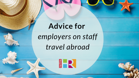 Advice for employers on staff travel abroad