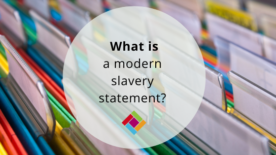 What is a modern slavery statement?