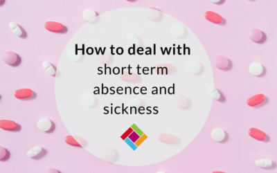 How to deal with short term absence and sickness