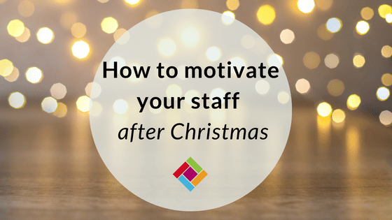 How to motivate your staff after Christmas