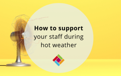 How to support your staff during hot weather