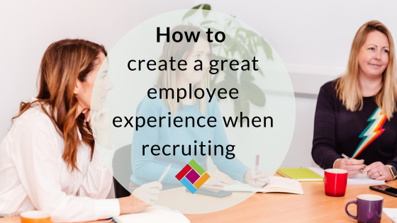 How to create a great employee experience when recruiting