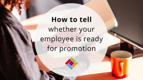 How to tell whether your employee is ready for promotion