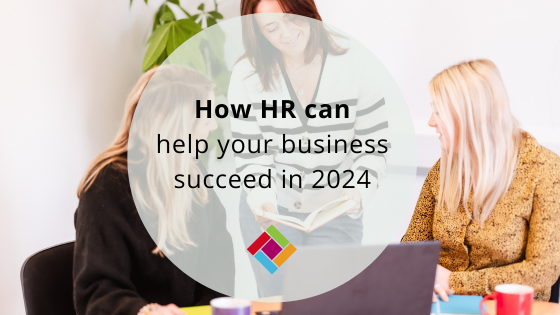 How HR can support your business in 2024 How HR can support your business in 2024