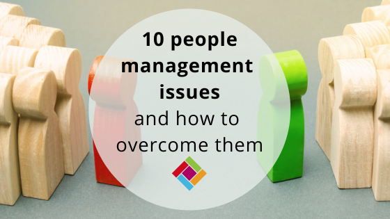 10 people management issues and how to overcome them