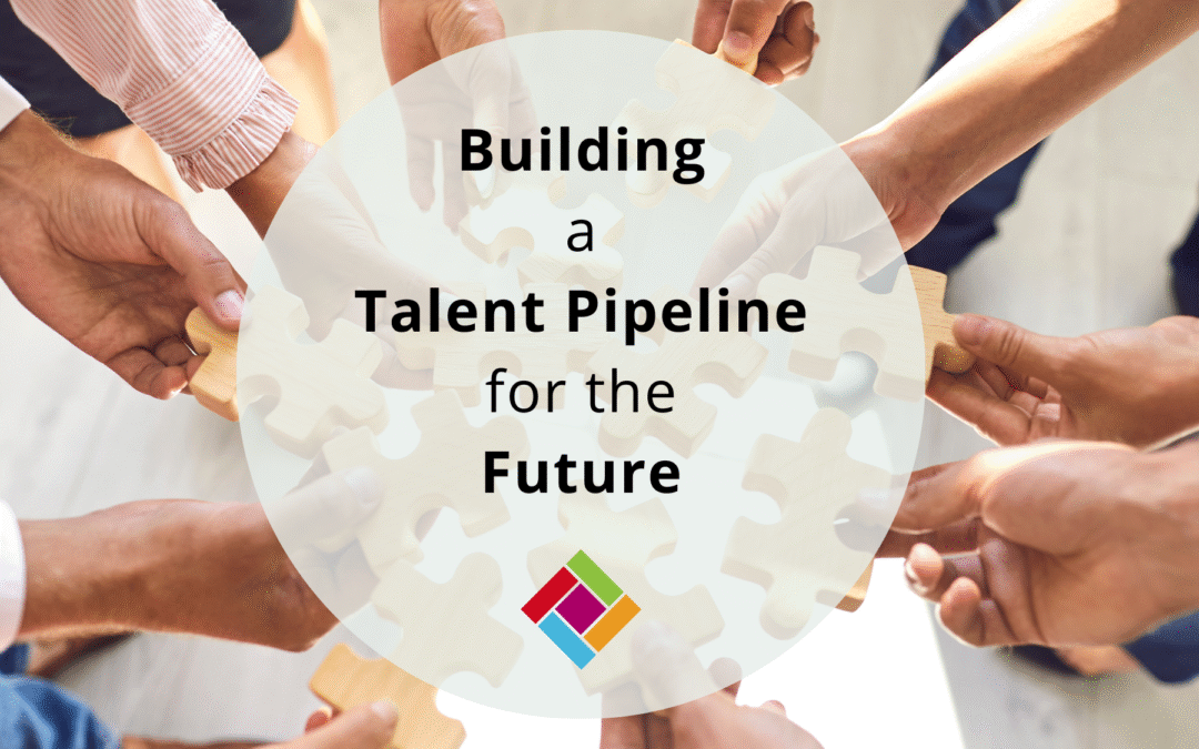 How to build a talent pipeline for the future