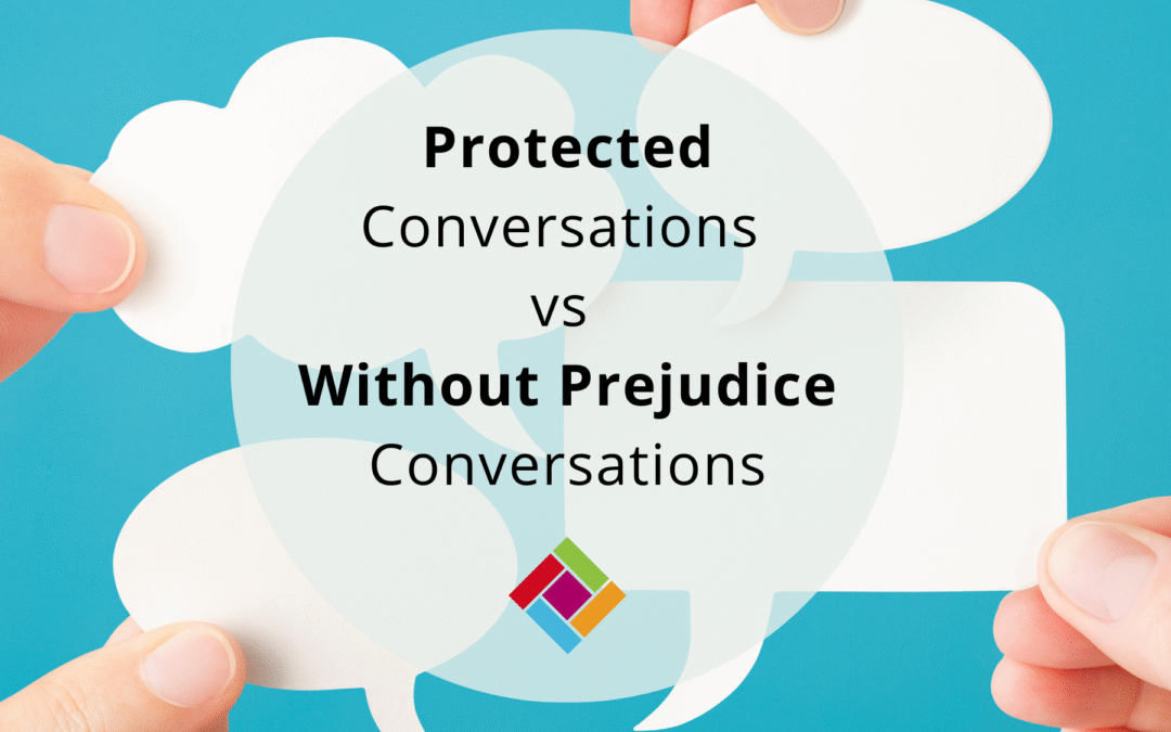 Protected Conversations vs Without Prejudice Conversations