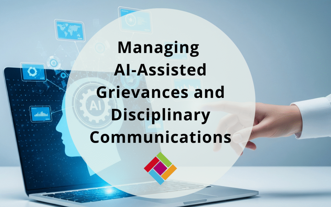 Managing AI-Assisted Grievances and Disciplinary Communications